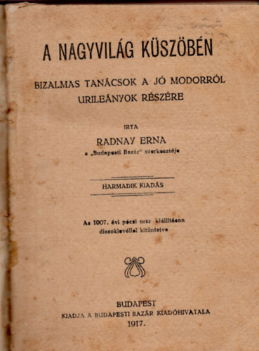 Radnay Erna - A nagyvilg kszbn-Bizalmas tancsok a j modorrl urlenyok rszre