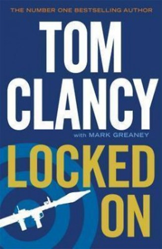 Mark Greaney; Tom Clancy - Locked on