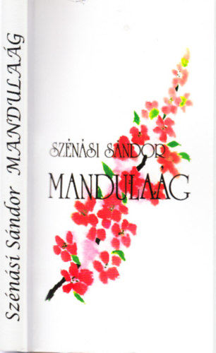 Szénási Sándor - Mandulaág (Versek és műfordítások)