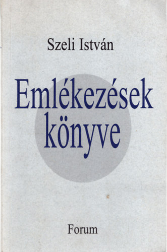 Szeli Istv�n - Eml�kez�sek k�nyve