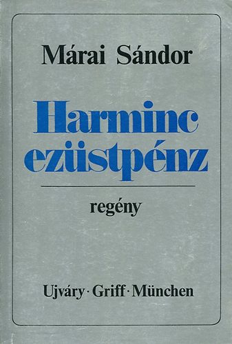 Mrai Sndor - Harminc ezstpnz