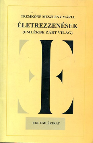 Tremk�n� Meszleny M�ria - �letrezzen�sek
