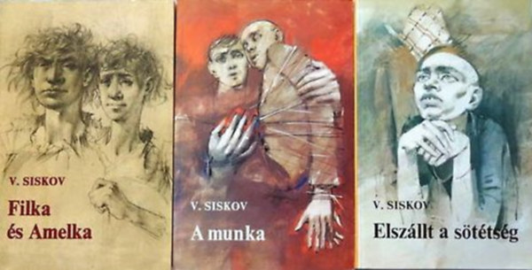 Vjacseszlav Siskov - Csavargk I-III. (Filka s Amelka + A munka + Elszllt a sttsg)