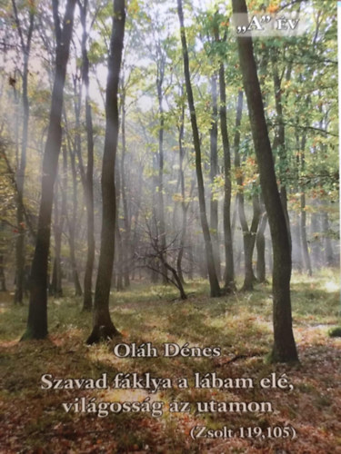 Ol�h D�nes - Szavad f�klya a l�bam el�, vil�goss�g az utamon