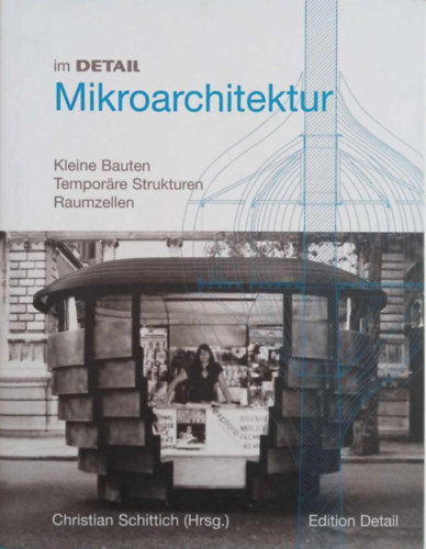 Christian Schittich - Im Detail Mikroarchitektur