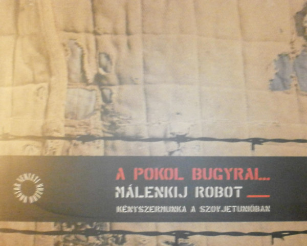 Bajk Lszl - A pokol bugyrai... Mlenkij robot