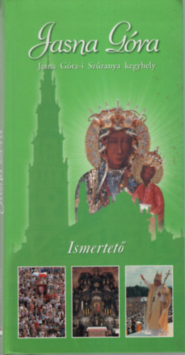 Jan Golonka Jerzy Tomzinski - Jasna G�ra -JAsna G�ra-i  Sz�zanya kegyhely ismertet�