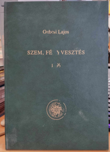 Gubcsi Lajos - Szem, f�nyveszt�s 1999 - Dedik�lt