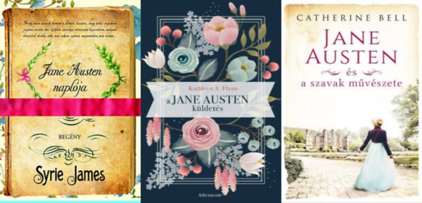 Syrie James, Kathleen A. Flynn Catherine Bell - 3 könyv Jane Austenről: Jane Austen és a szavak művészete + Jane Austen naplója + A Jane Austen-küldetés