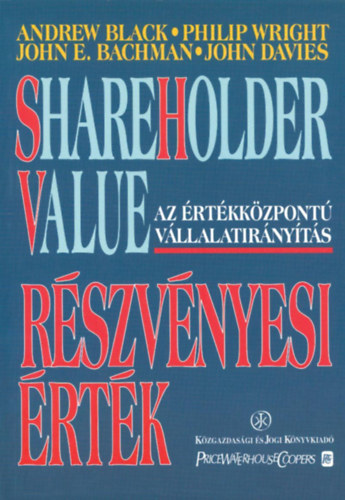 Ph. Wright; A. Black; J. E. Bachman - Shareholder value - Rszvnyesi rtk