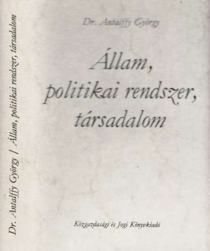 Dr. Antalffy György - Állam, politikai rendszer, társadalom