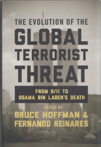 Fernando Reinares Bruce Hoffman - The Evolution of the Global Terrorist Threat (From 9/11 to Osama Bin Laden's Death)