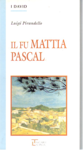 Luigi Pirandello - Il fu Mattia Pascal