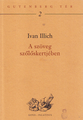 Ivan Illich - A szveg szlskertjben