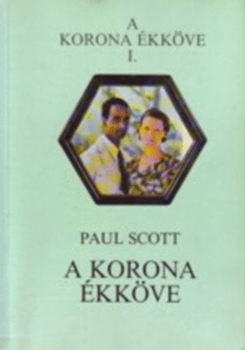 Paul Scott - A korona �kk�ve I-IV :A korona �kk�ve/A skorpi� napja/A csend tornyai/A pr�da feloszt�sa