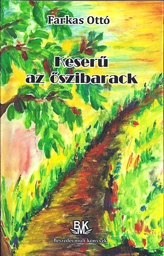 Farkas Ott� - Keser� az �szibarack