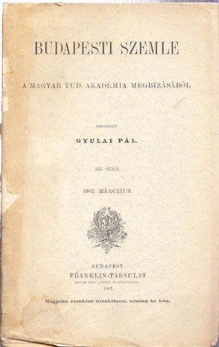 Gyulai Pál - Budapesti Szemle (A Magyar Tud. Akadémia Megbízásából) 363. szám (1907. Március)