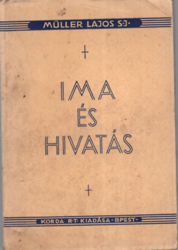 Mller Lajos S. J. - Ima s hivats