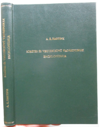 A. E. Hartink - Srtes s vegyes csv vadszpuskk enciklopdija