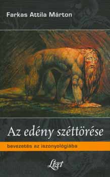 Farkas Attila M�rton - Az ed�ny sz�tt�r�se - Bevezet�s az iszonyol�gi�ba