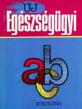 Jellinek dr. Harry (főszerk.) - Új egészségügyi abc