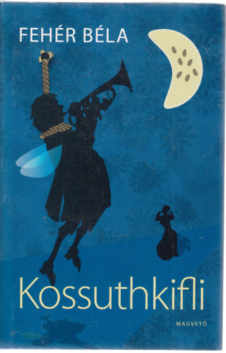 Feh�r B�la - Kossuthkifli