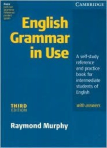 Raymond Murphy - English Grammar In Use with Answers: A Self-study Reference and Practice Book for Intermediate Students of English (with answers) - 3RD (third) edition