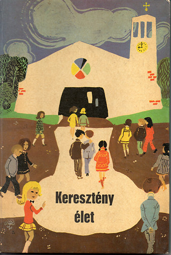 Ruppert Jnos - Keresztny let (hittanknyv 9-10 vesek szmra)