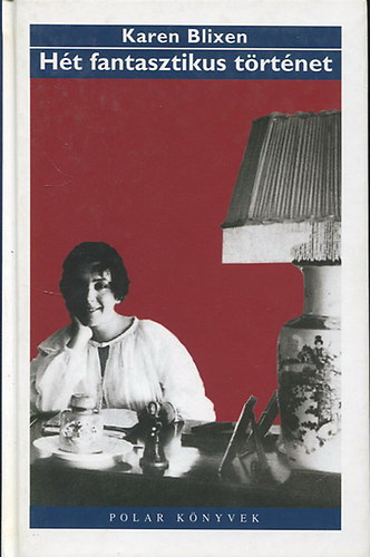 Karen Blixen - Ht fantasztikus trtnet