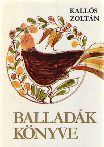 Kalls Zoltn  (gyjt.); Szab T. Attila (szerk.) - Balladk knyve - l hazai magyar npballadk
