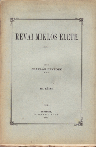 Csapl�r Benedek - R�vai Mikl�s �lete III.