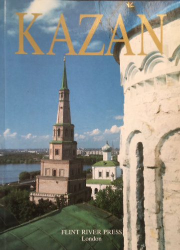 Madge Phillips  (szerk.) - Kazan - The Enchanted Capital