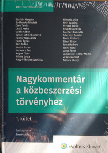 Dezs Attila  (szerk.) - Nagykommentr a kzbeszerzsi trvnyhez 1-2.