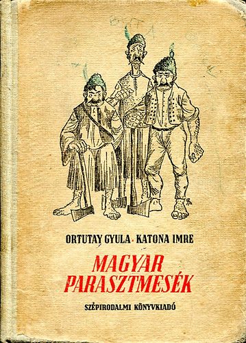 Ortutay Gyula-Katona Imre - Magyar parasztmes�k