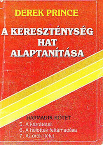 Derek Prince - A keresztnysg hat alaptantsa III.