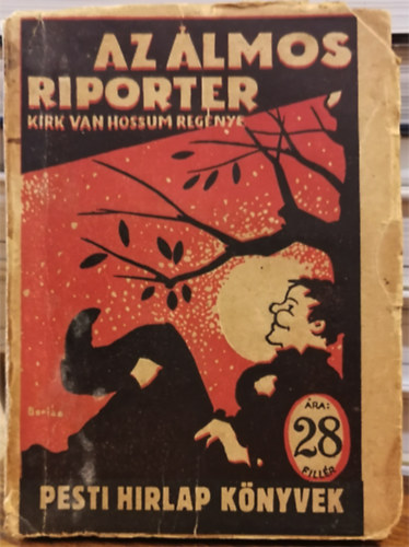 Kirk Van Hossum - Az álmos riporter (Pesti Hírlap Könyvek)