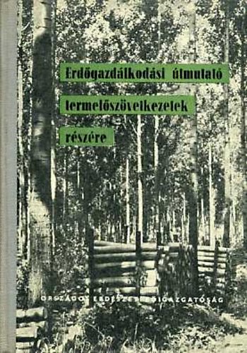 Leszny�k J�zsef; M�sz�ly Gy�z� - Erd�gazd�lkod�si �tmutat� termel�sz�vetkezetek r�sz�re