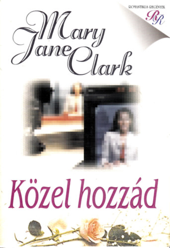 Mary Jane Clark - Kzel hozzd