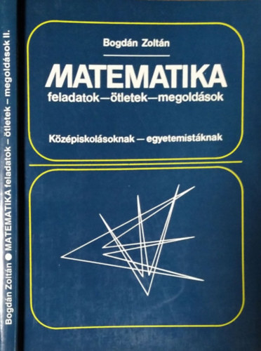 Bogdn Zoltn - Matematika feladatok-tletek-megoldsok II.