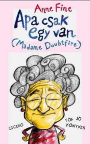 Anne Fine - Apa csak egy van (Madame Doubtfire)