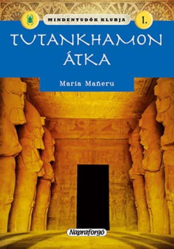 Maria Maneru - Mindentudk klubja 1. - Tutankhamon tka