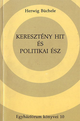 Herwig Bchele - Keresztny hit s politikai sz - a katolikus trsadalmi tants j megkzeltse