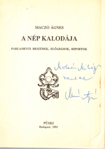 Macz� �gnes - A n�p kalod�ja - Parlamenti besz�dek, el�ad�sok, riportok - dedik�lt