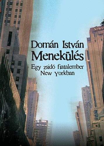 Domn Istvn - Menekls - Egy zsid fiatalember New Yorkban