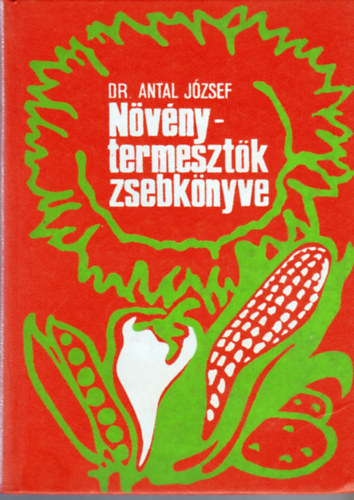 Antal J�zsef - N�v�nytermeszt�k zsebk�nyve