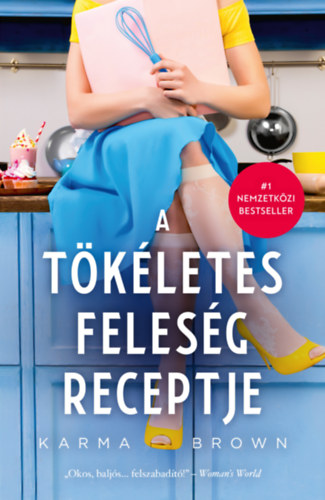 Karma Brown - A tökéletes feleség receptje