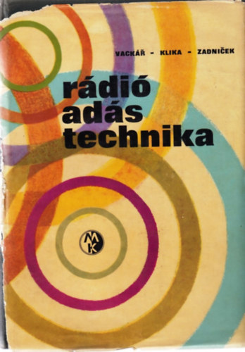 Jiri Vack�r - Vil�m Klika - Stanislav Zadnicek - R�di�-ad�stechnika