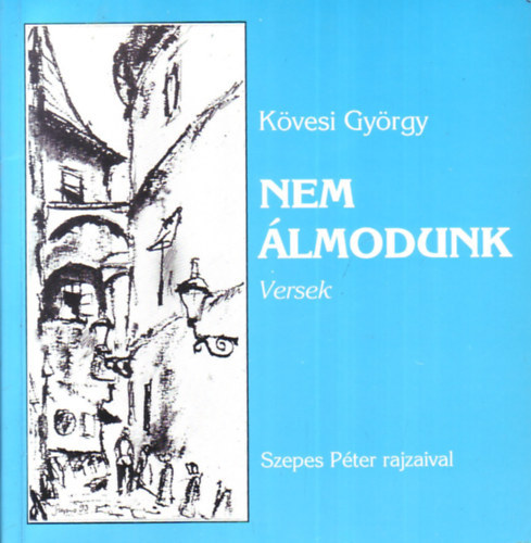 Kövesi György - Nem álmodunk - Versek