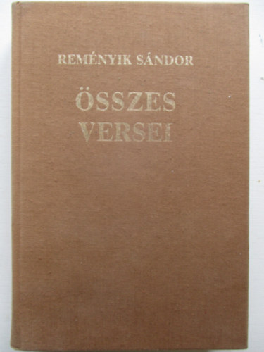 Remnyik Sndor - Remnyik Sndor sszes versei (Egyktetes, Reprint kiadvny)