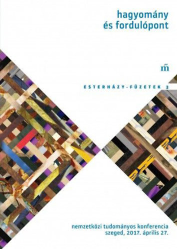 Hagyom�ny �s fordul�pont - Esterh�zy-f�zetek 3.